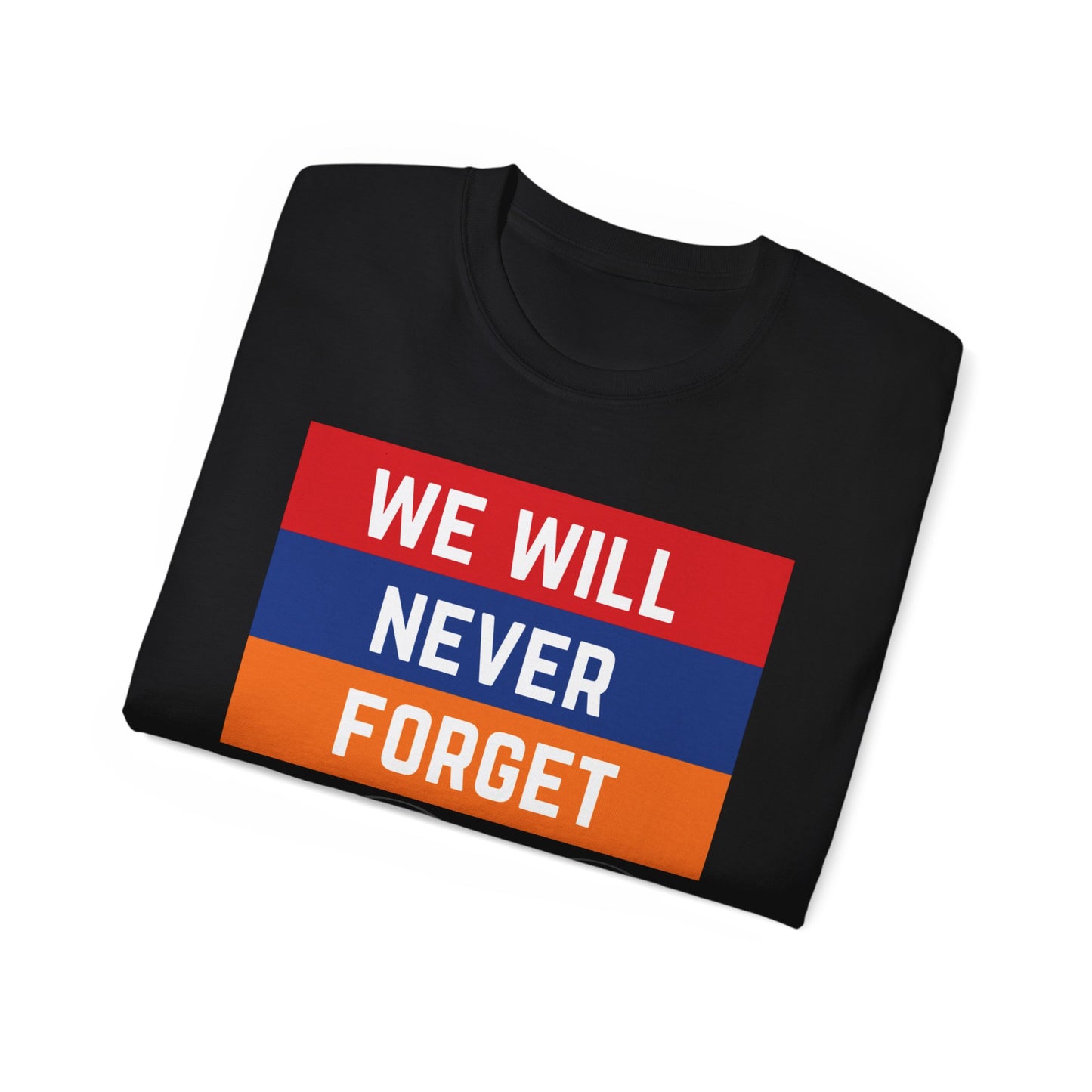 Never Forget Ultra Cotton Tee
