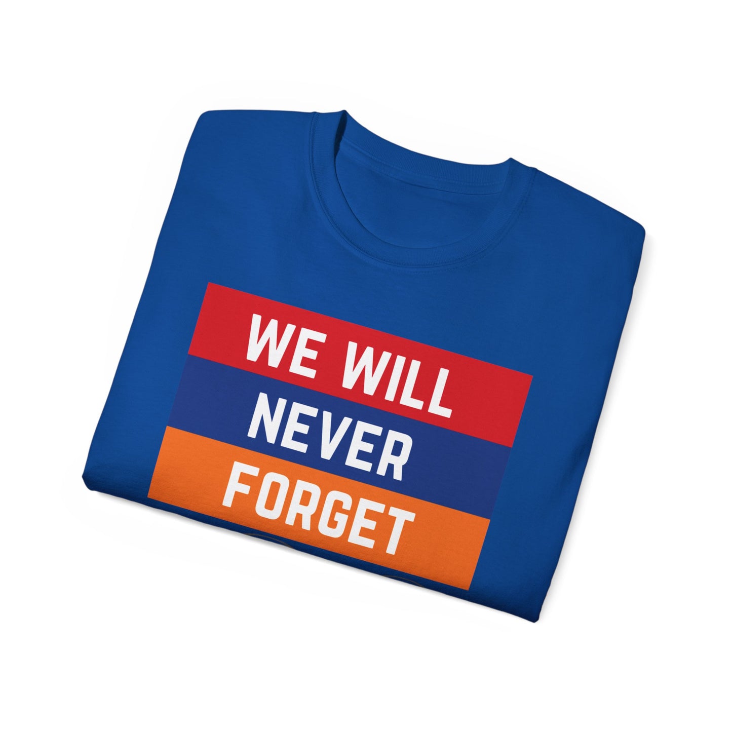 Never Forget Ultra Cotton Tee