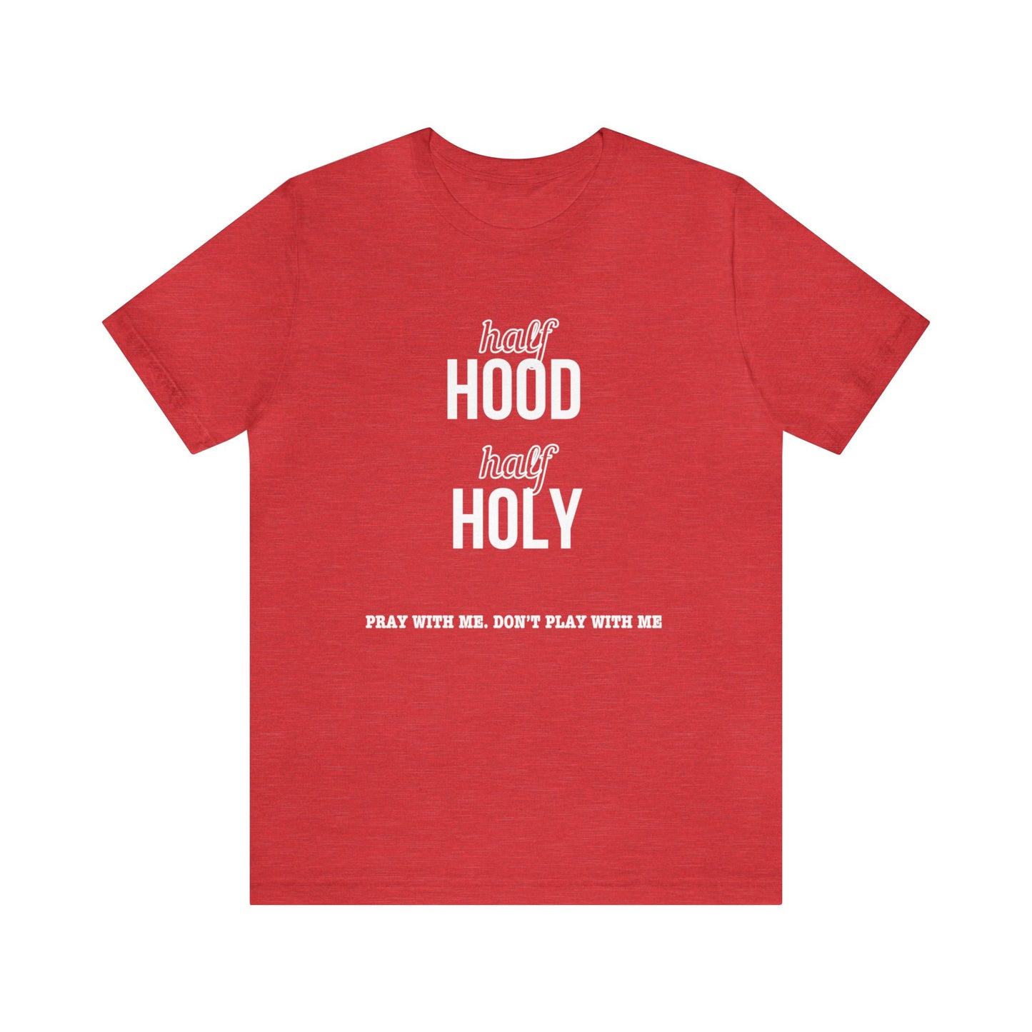 Half Hood Half Holy Short Sleeve Tee