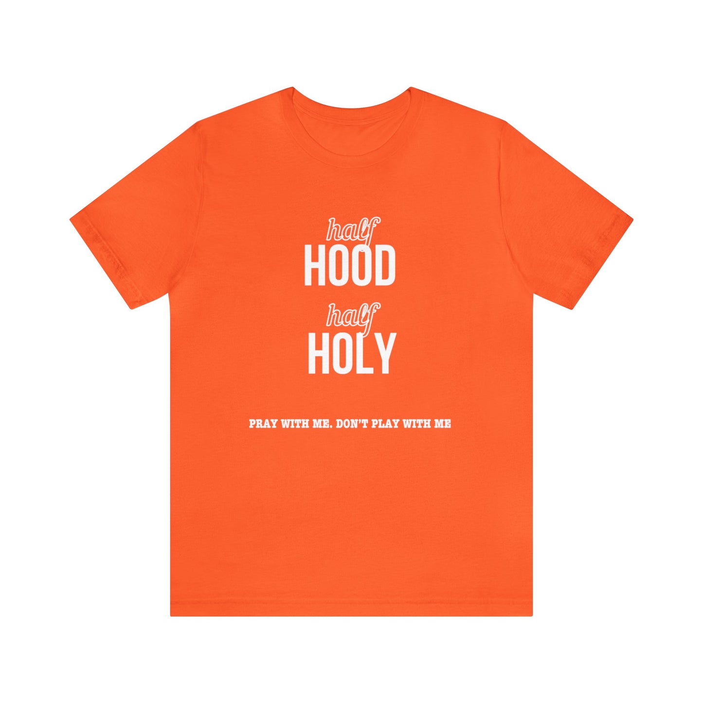 Half Hood Half Holy Short Sleeve Tee