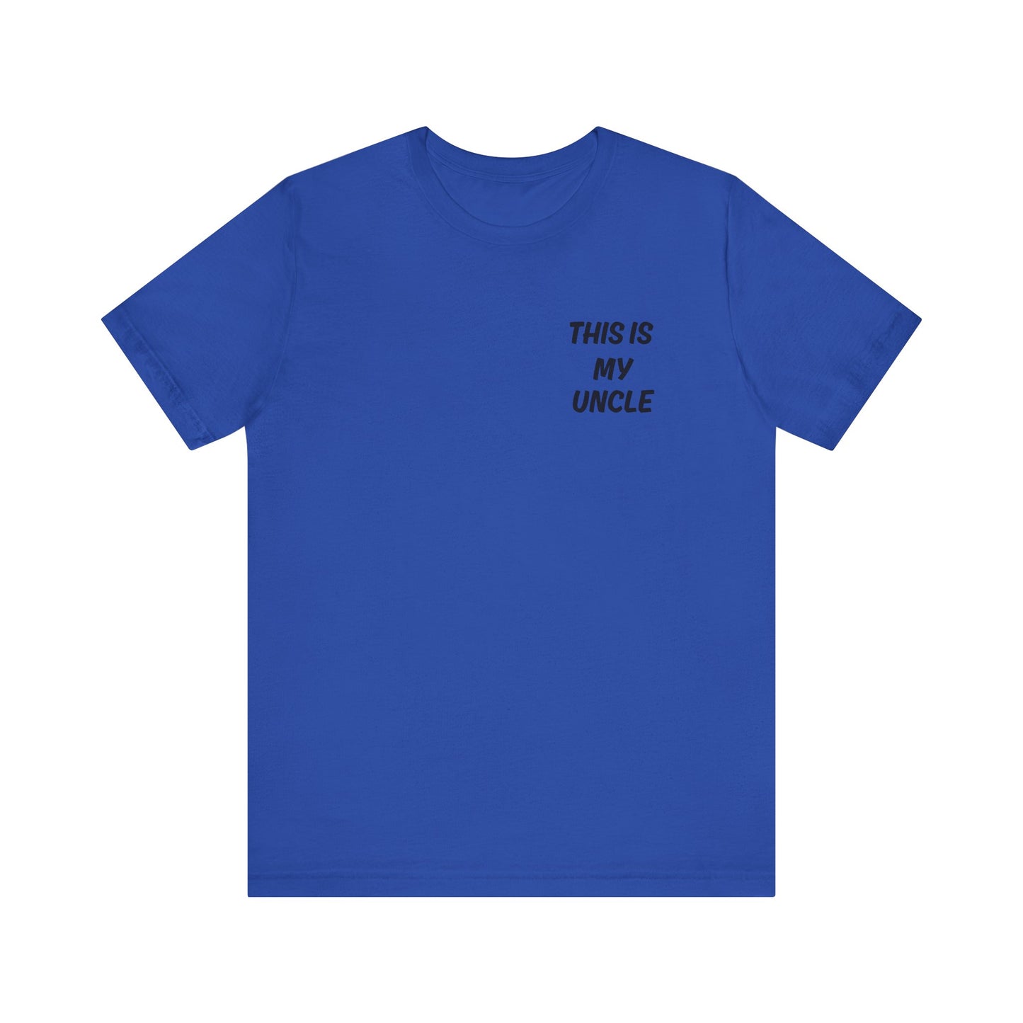 This Is My Uncle Short Sleeve Tee