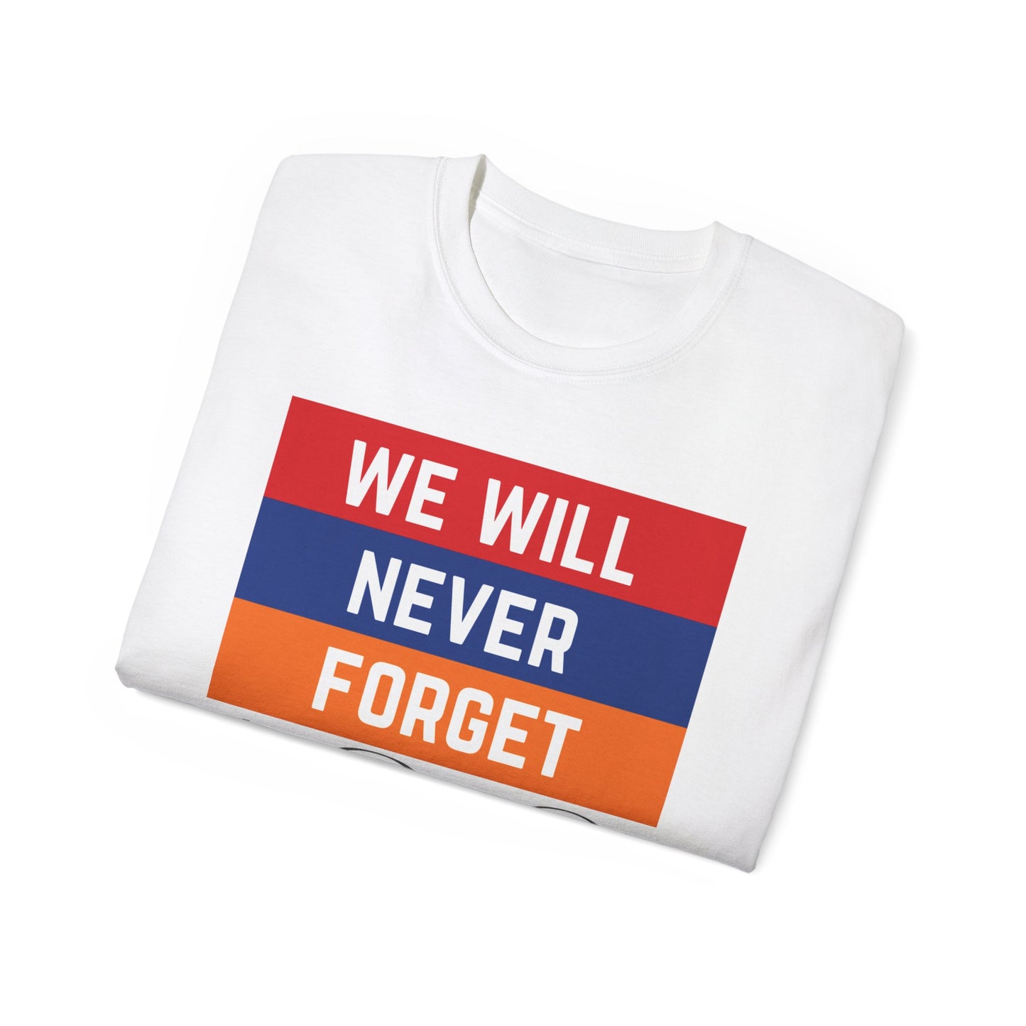 Never Forget Ultra Cotton Tee