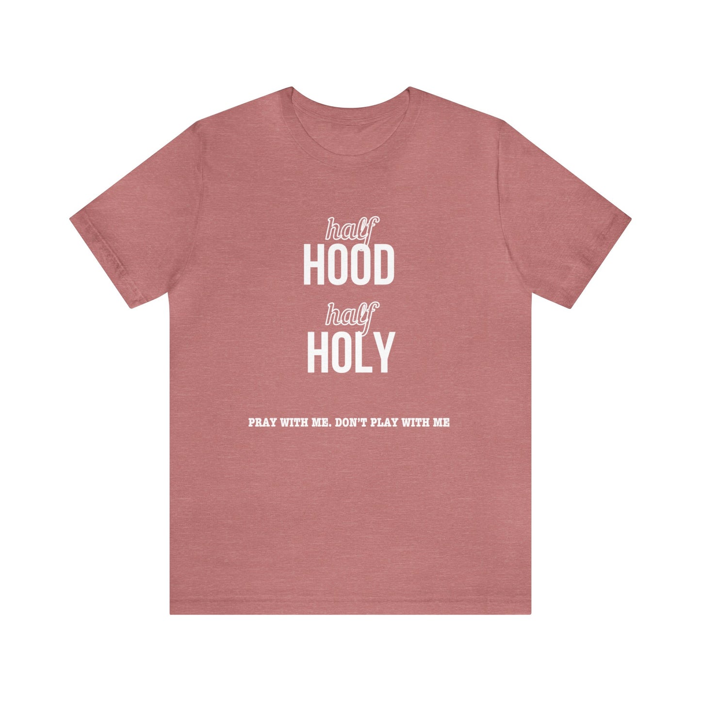 Half Hood Half Holy Short Sleeve Tee
