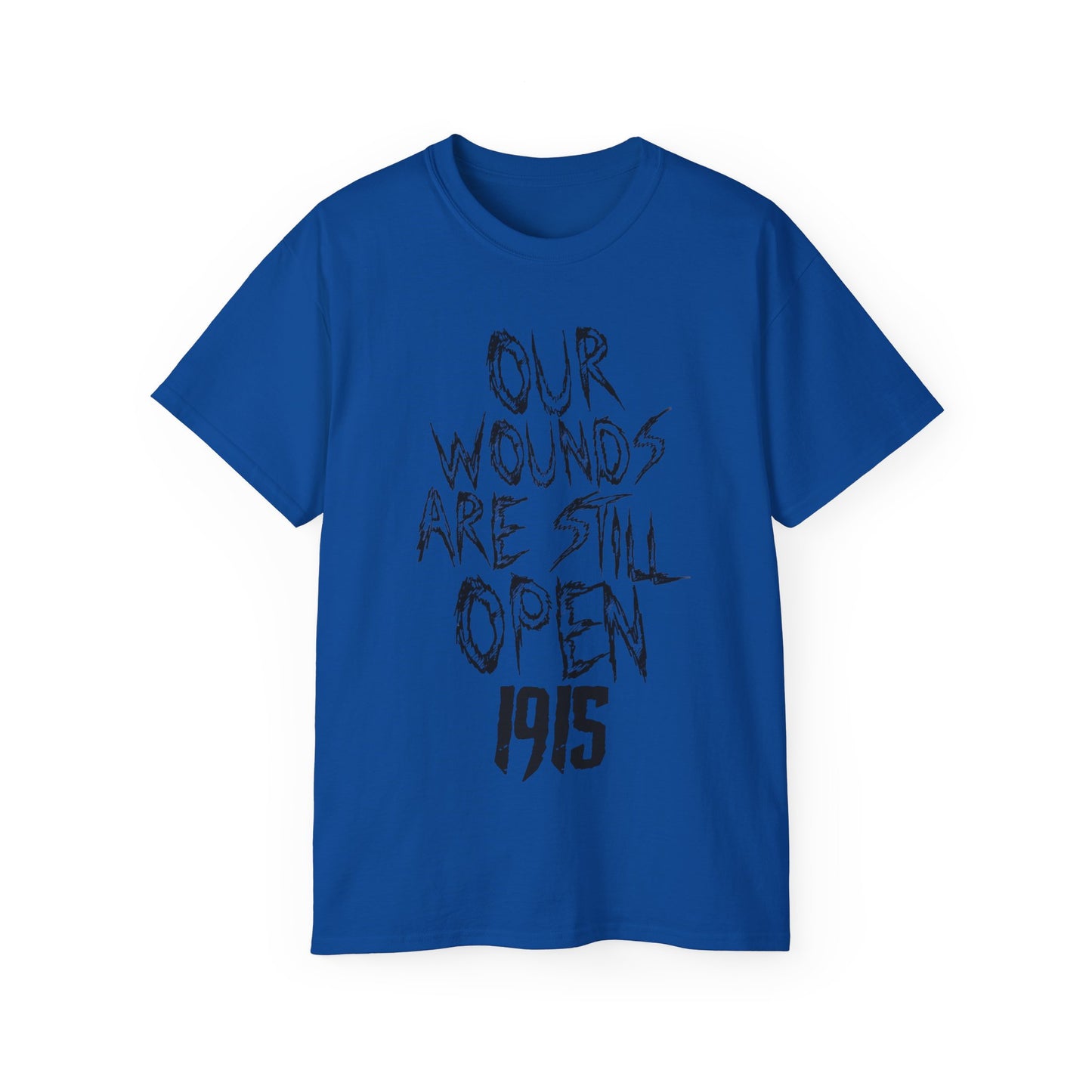 Our Wounds Are Still Open 1915 Cotton Tee