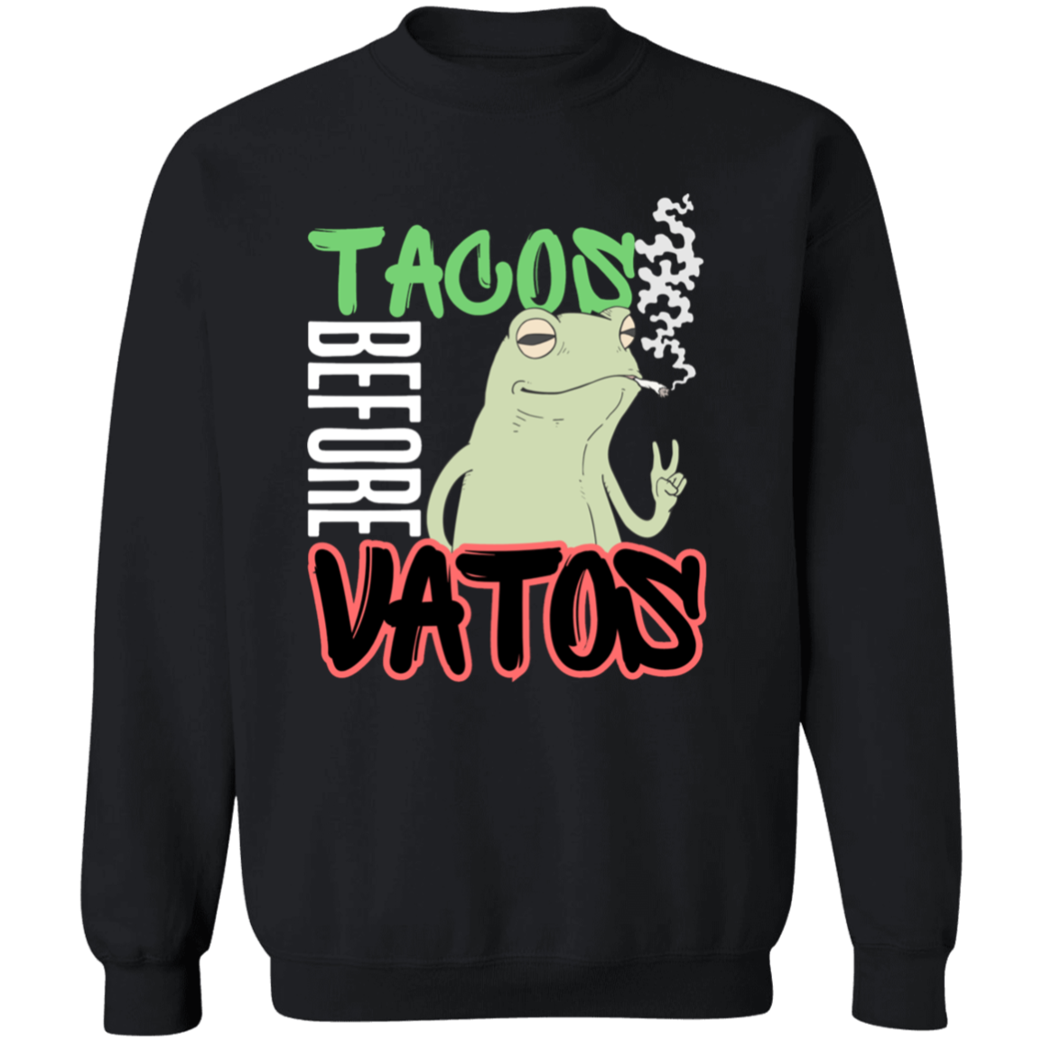 Taco Before Vatos Crewneck Pullover Sweatshirt