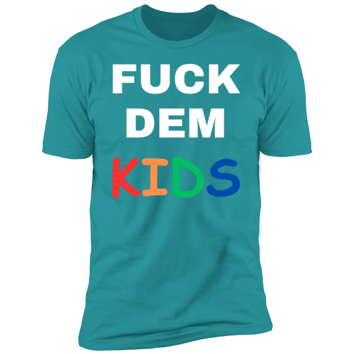 F**K Dem Kids Short Sleeve T-Shirt