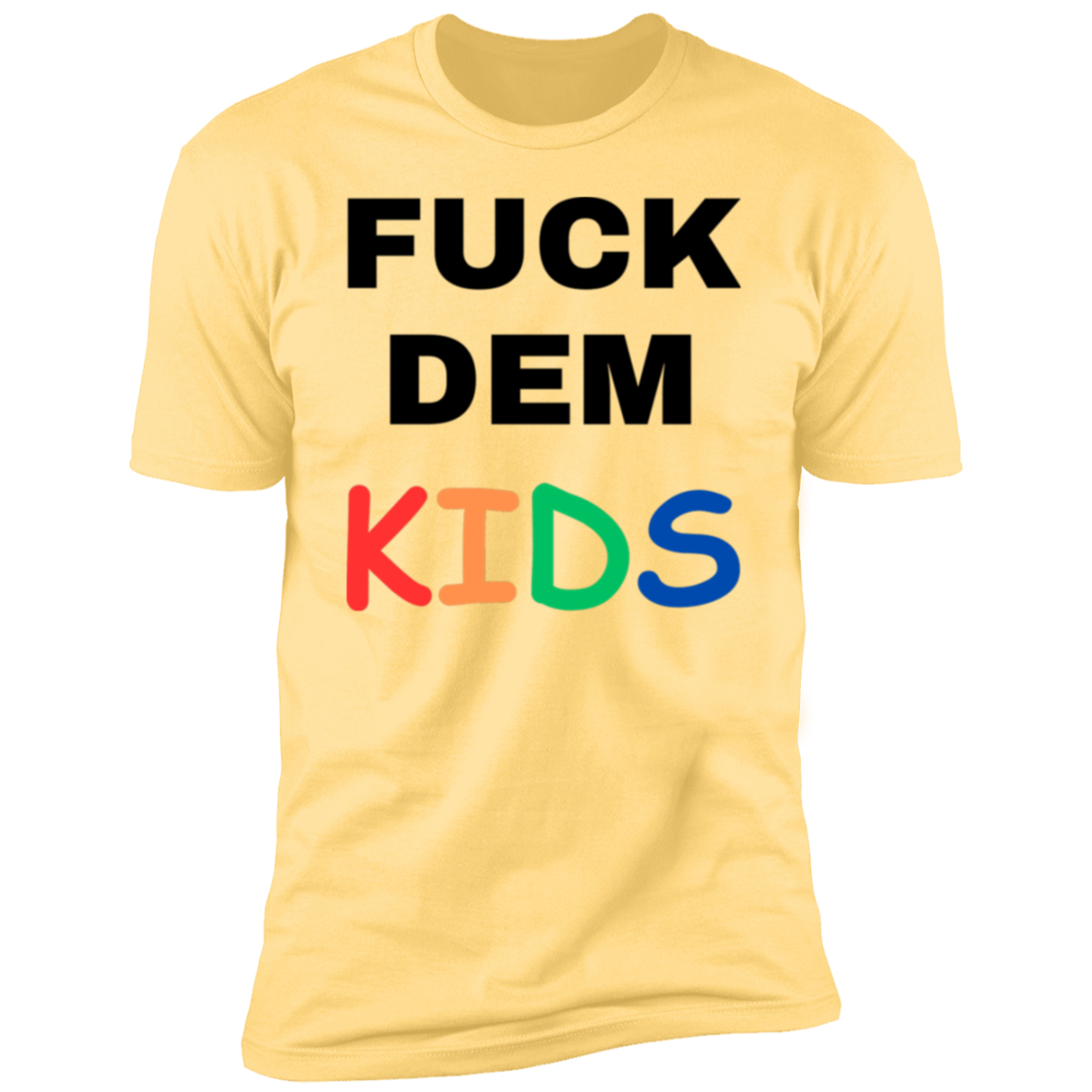 F**K Dem Kids Short Sleeve T-Shirt