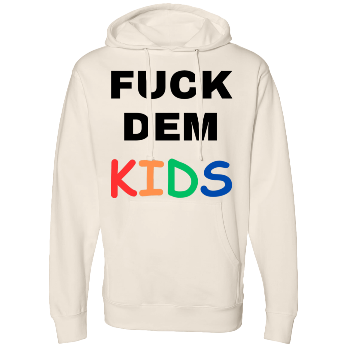 F**K Dem Kids Hooded Sweatshirt