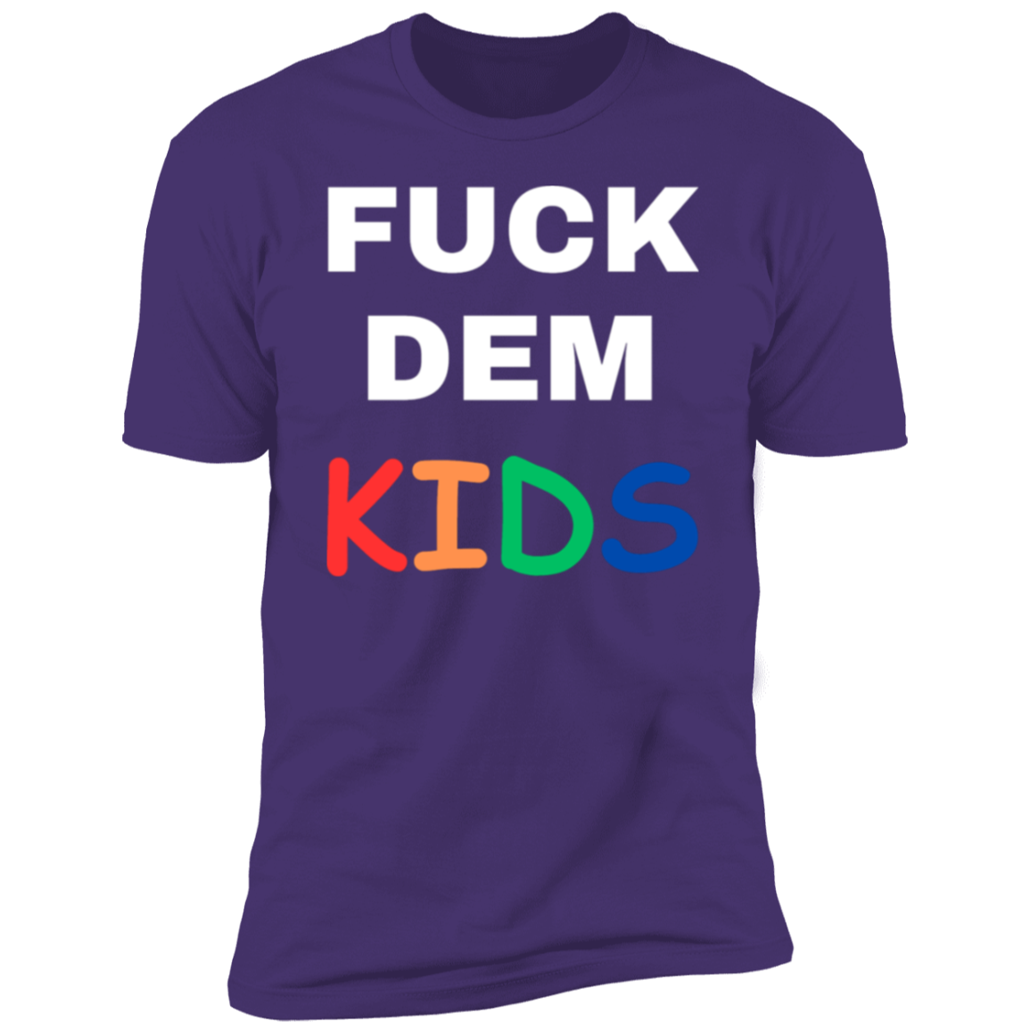 F**K Dem Kids Short Sleeve T-Shirt