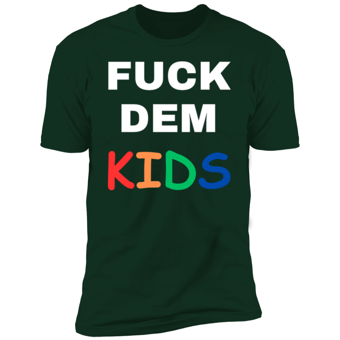 F**K Dem Kids Short Sleeve T-Shirt