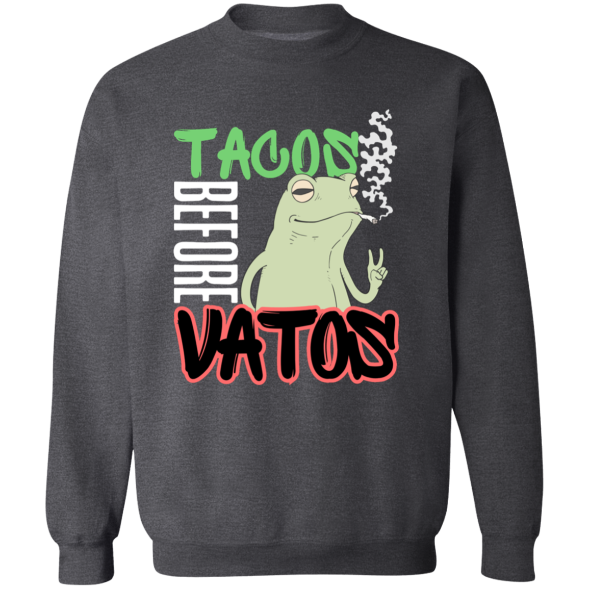 Taco Before Vatos Crewneck Pullover Sweatshirt