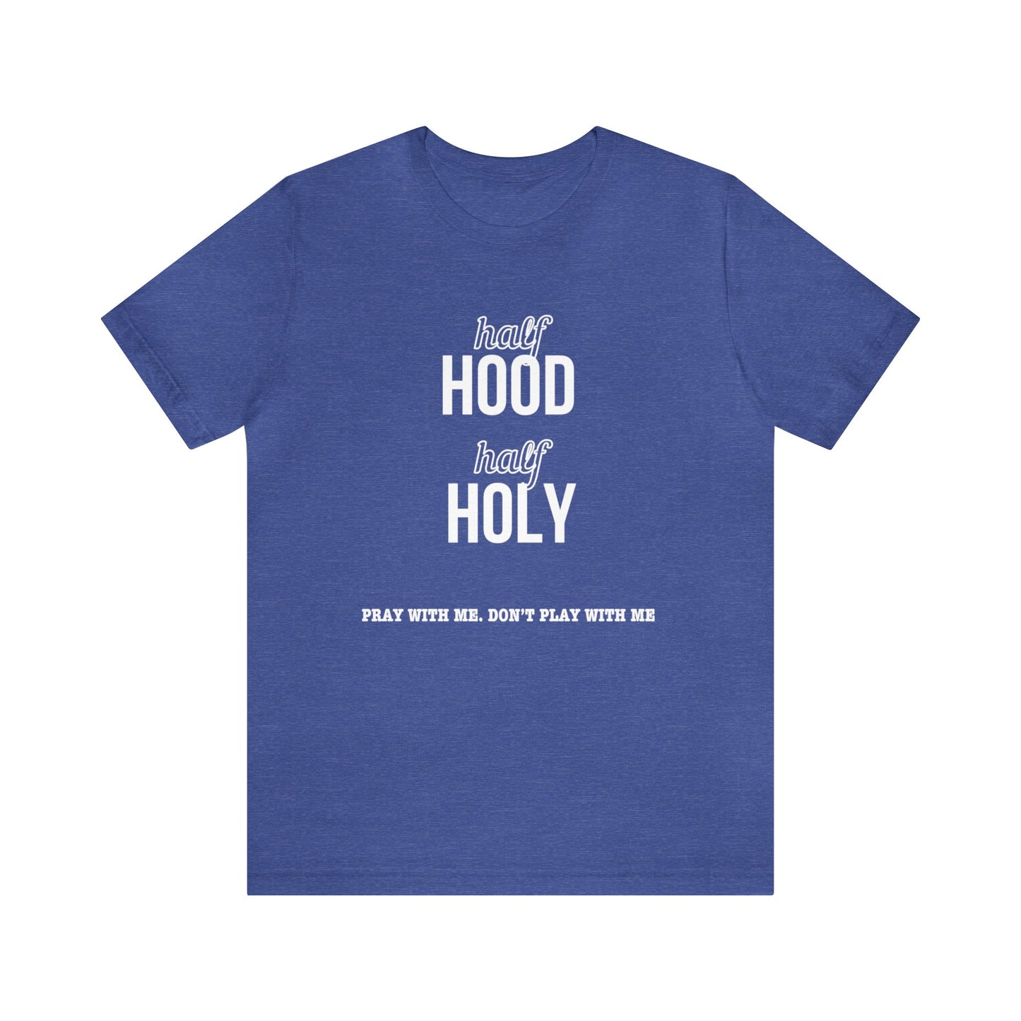 Half Hood Half Holy Short Sleeve Tee