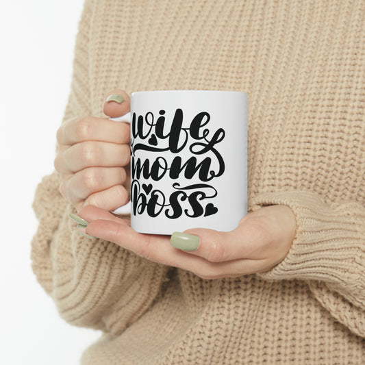 Wife, Mom, Boss Ceramic Mug, 11oz