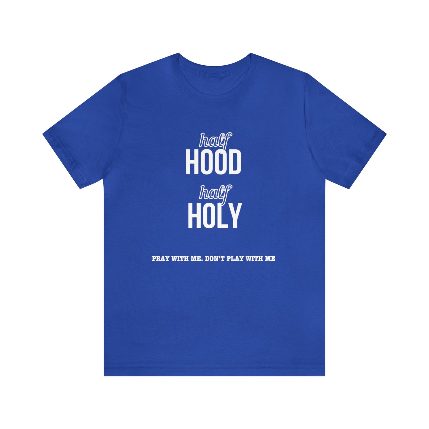 Half Hood Half Holy Short Sleeve Tee