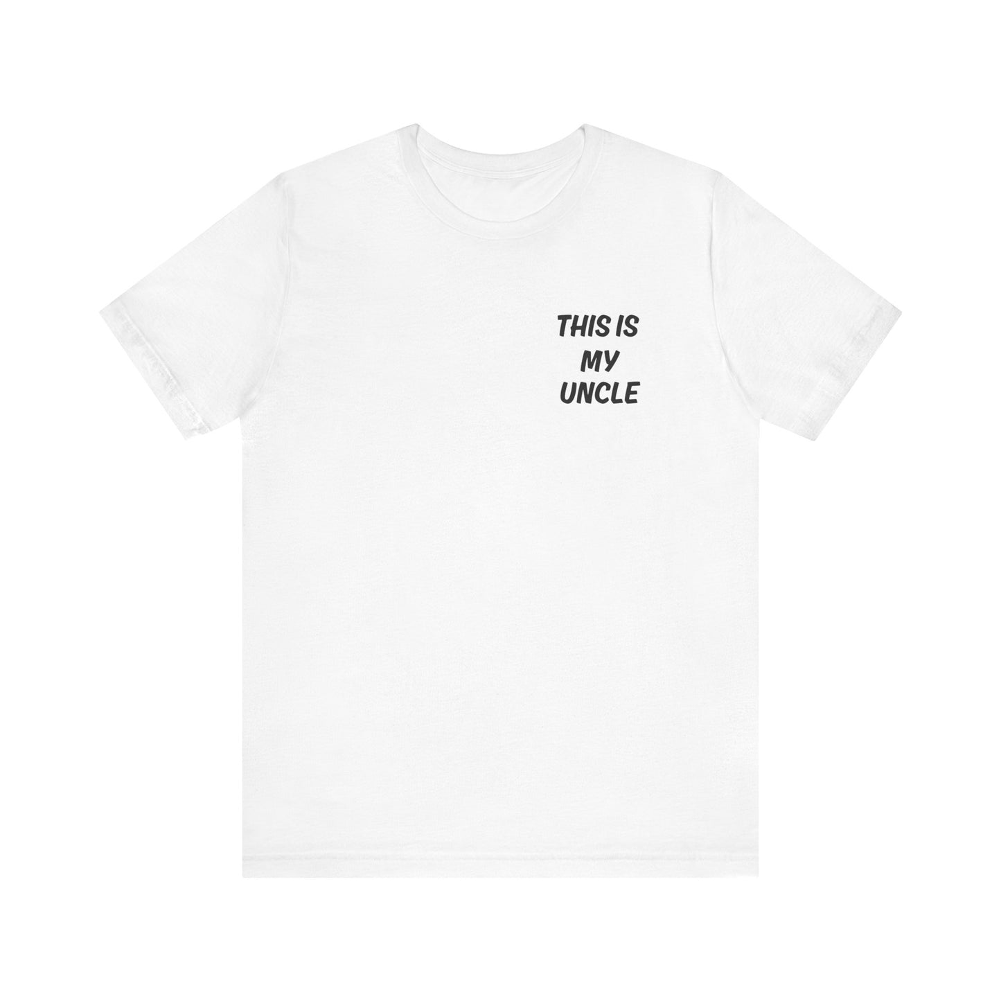 This Is My Uncle Short Sleeve Tee