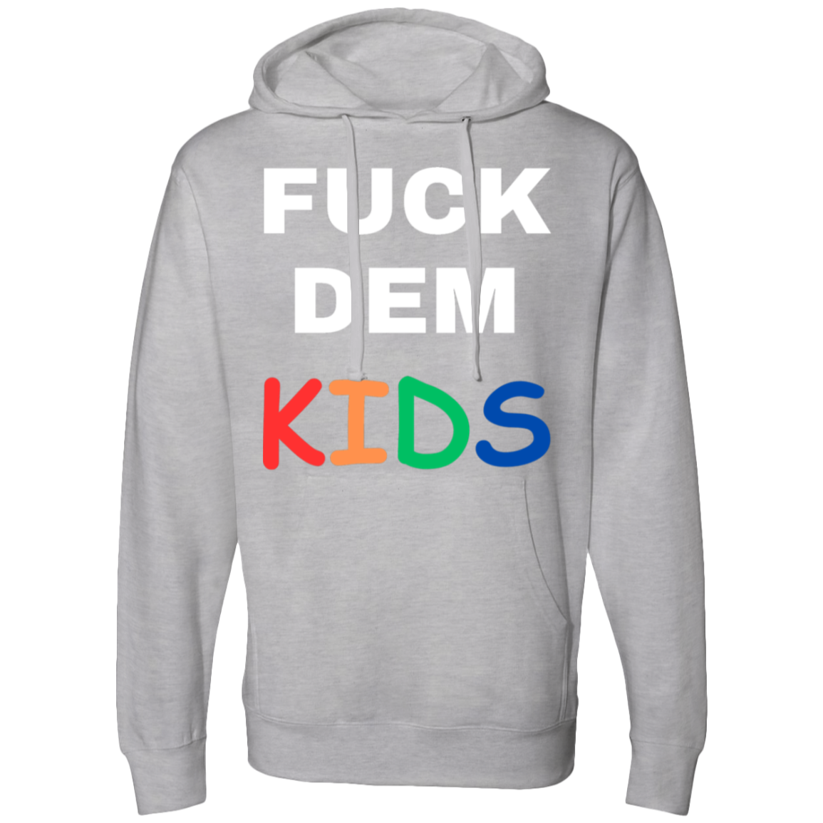 F**K Dem Kids Hooded Sweatshirt