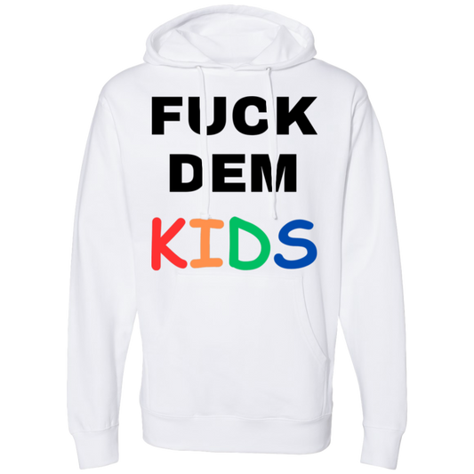 F**K Dem Kids Hooded Sweatshirt