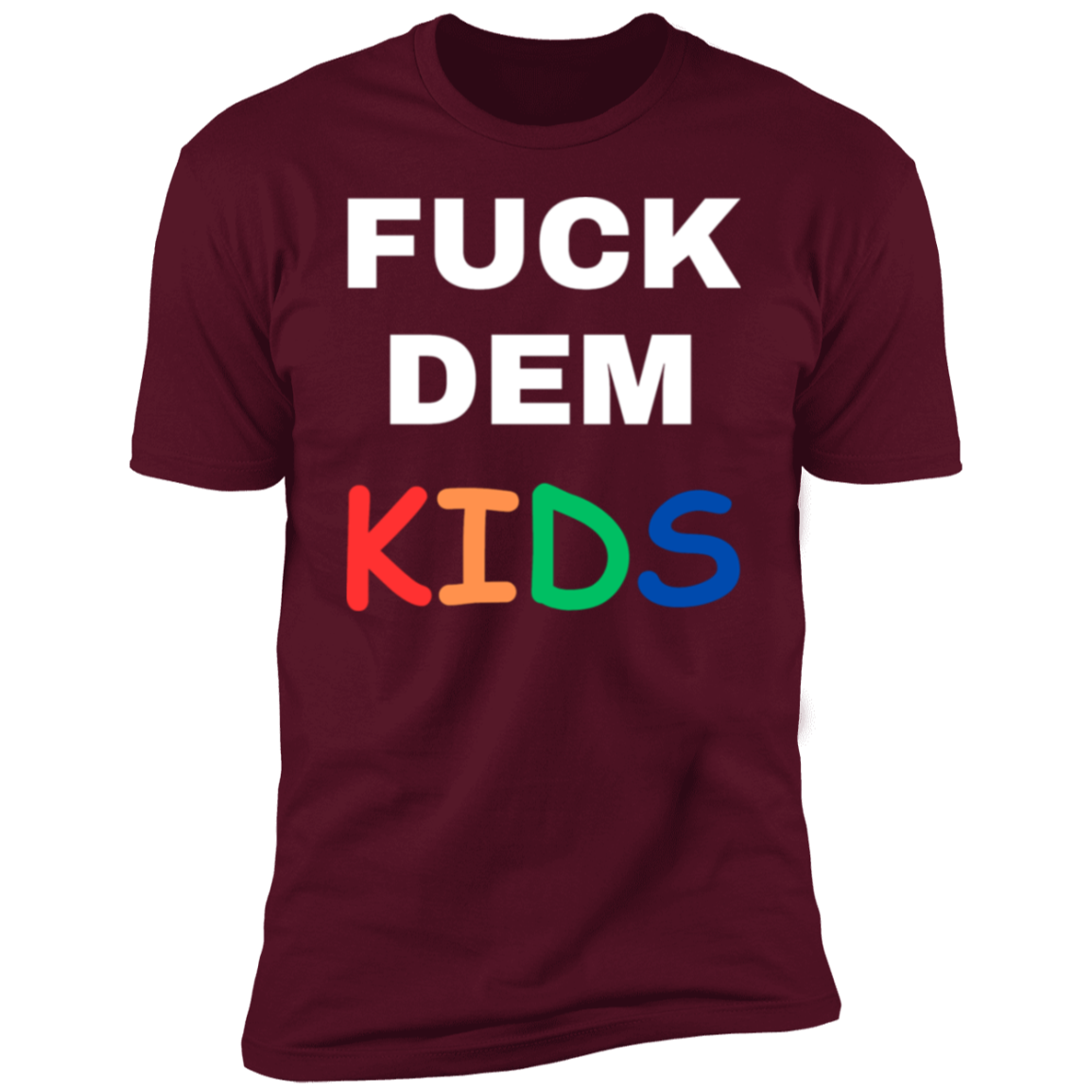 F**K Dem Kids Short Sleeve T-Shirt