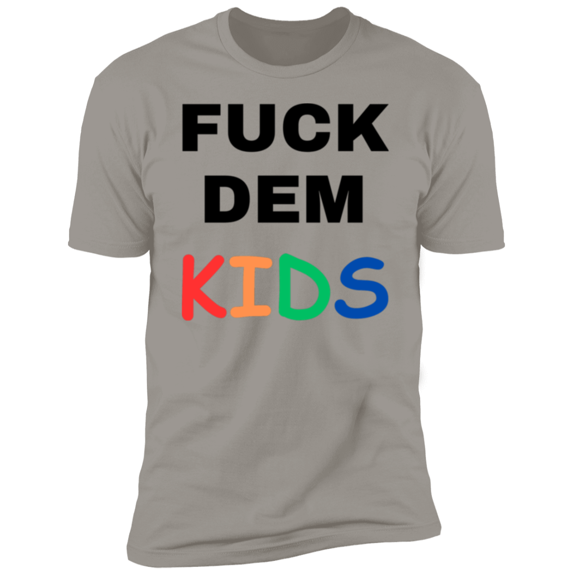 F**K Dem Kids Short Sleeve T-Shirt