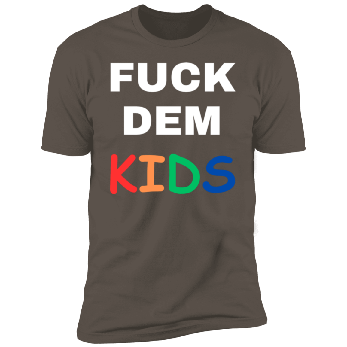 F**K Dem Kids Short Sleeve T-Shirt