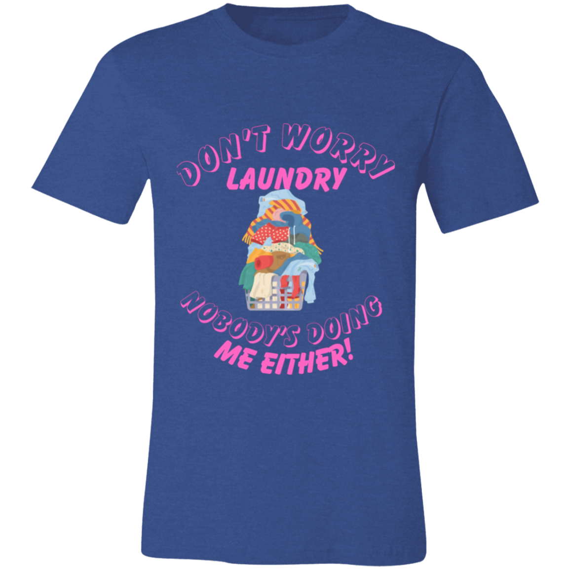 Don't Worry Laundry  Short-Sleeve T-Shirt