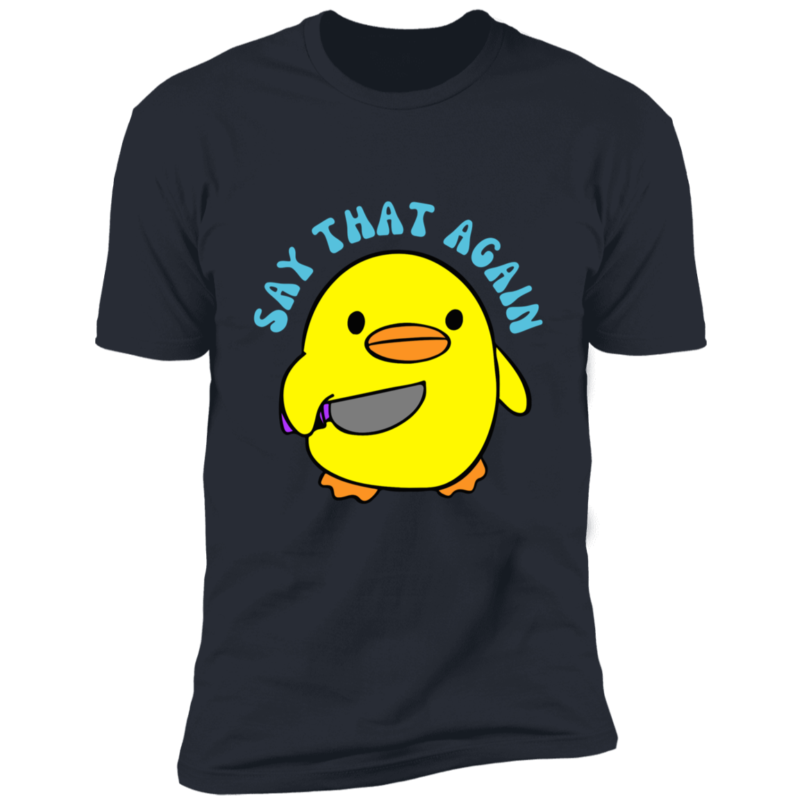 Say That Again Short Sleeve T-Shirt
