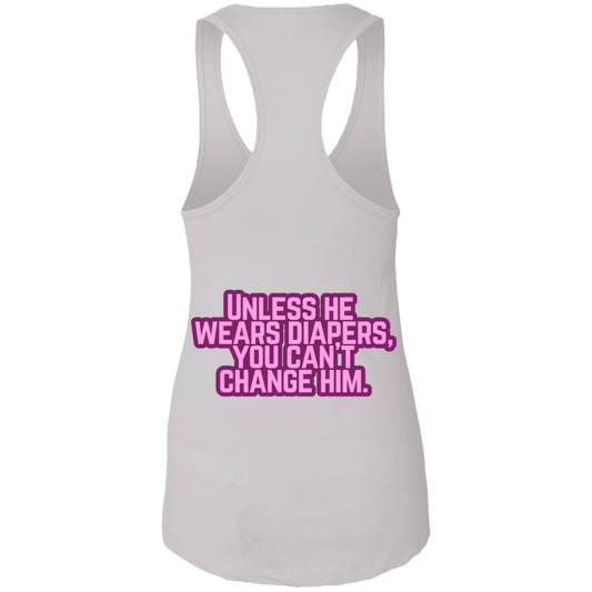 Can't change him Ladies Ideal Racerback Tank