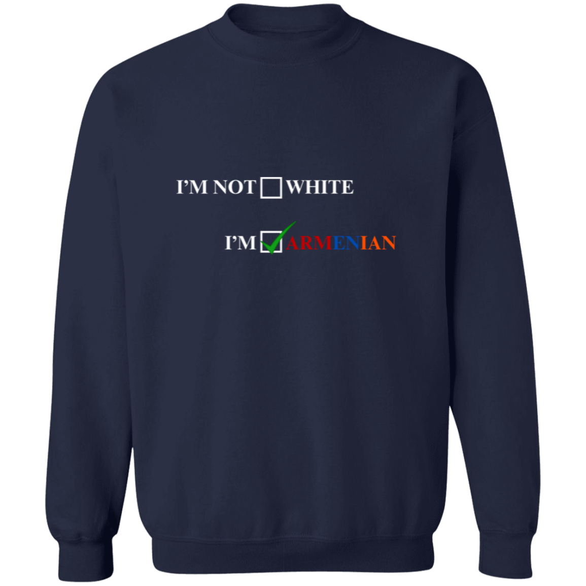 I'm Armenian Crewneck Sweatshirt 8 oz (Closeout)