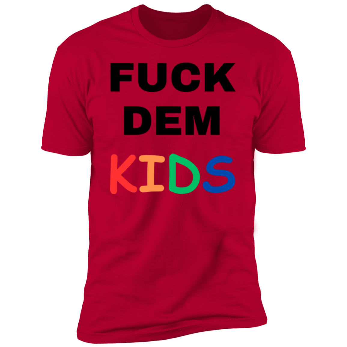 F**K Dem Kids Short Sleeve T-Shirt