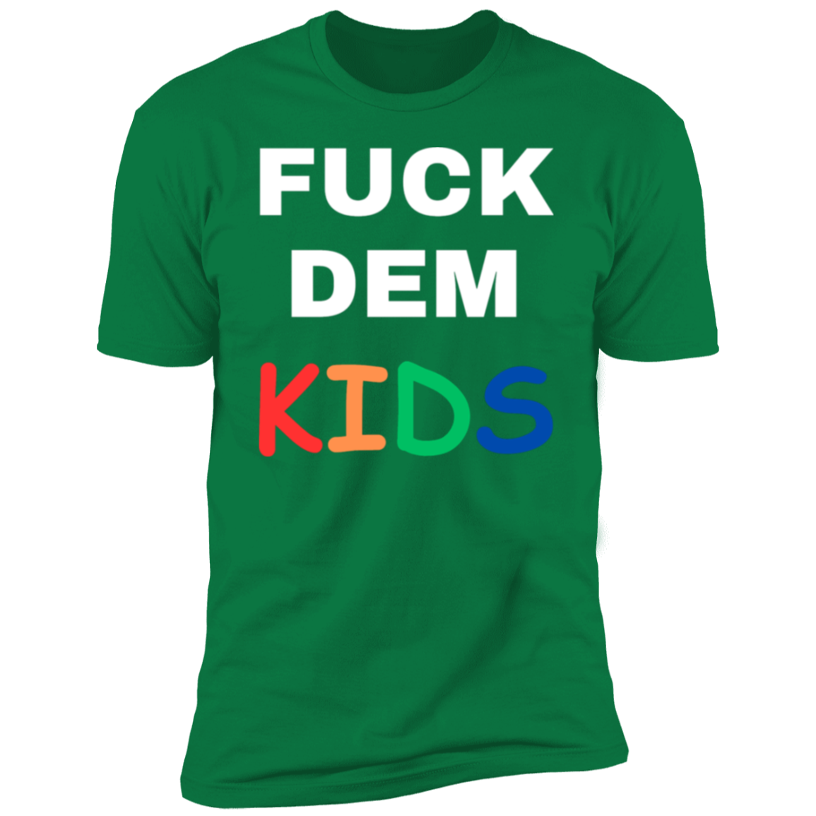 F**K Dem Kids Short Sleeve T-Shirt