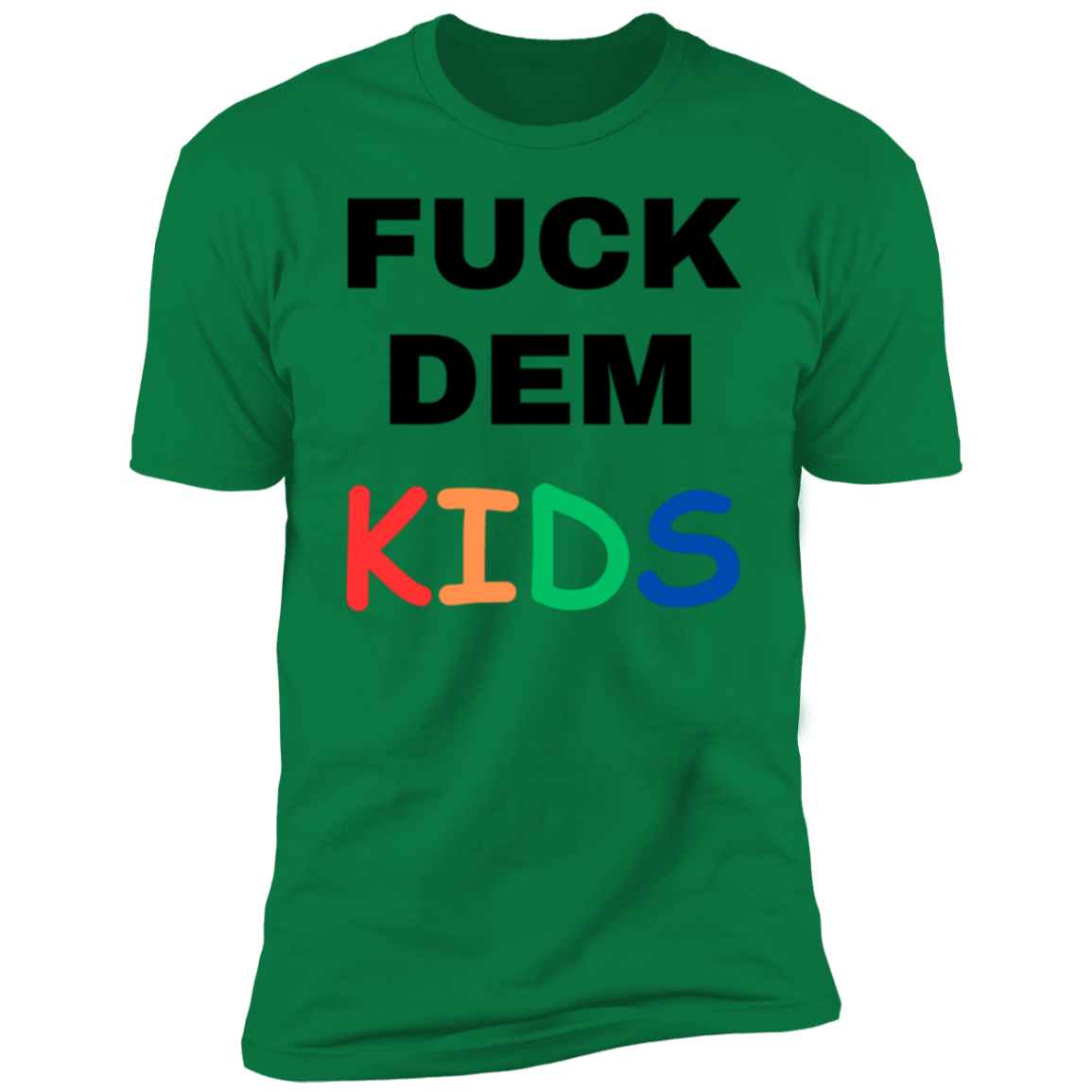 F**K Dem Kids Short Sleeve T-Shirt