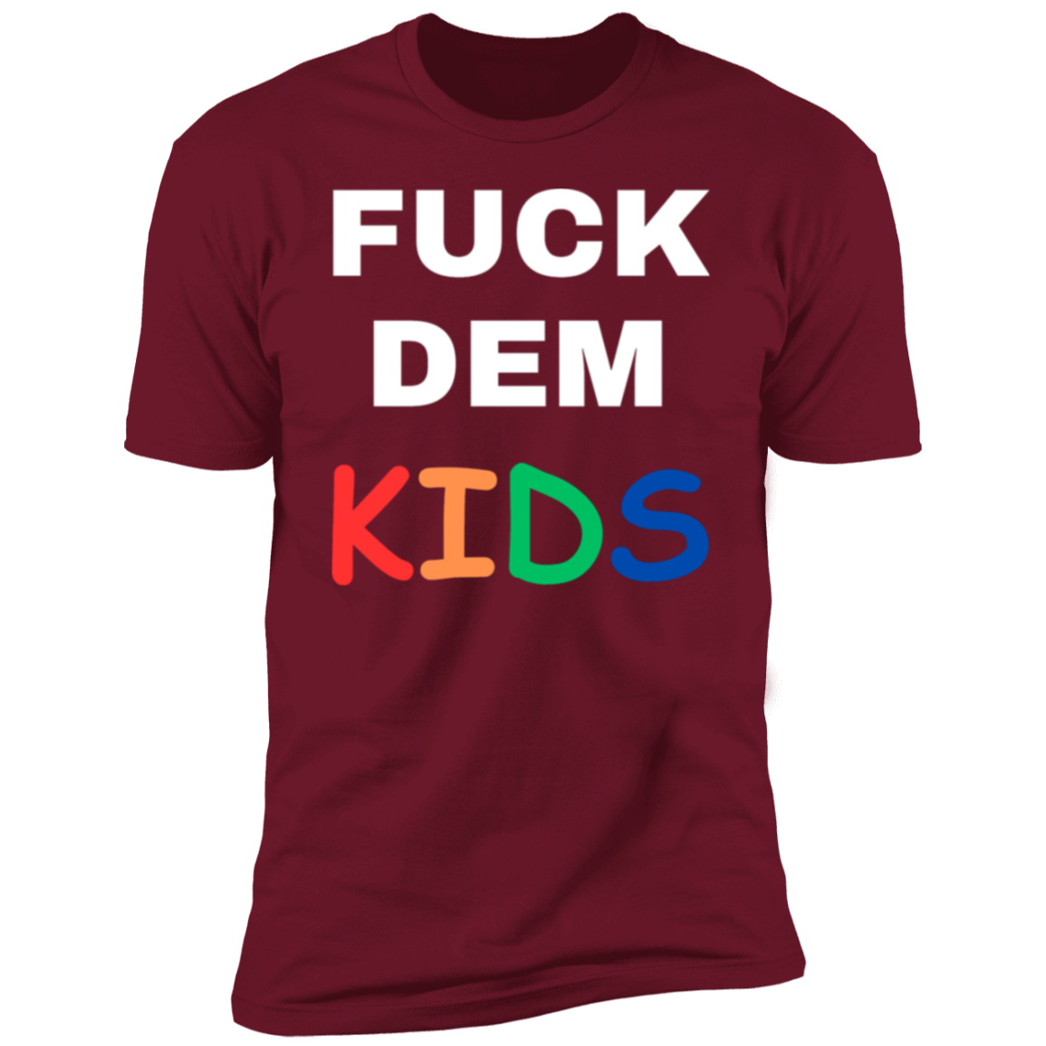 F**K Dem Kids Short Sleeve T-Shirt