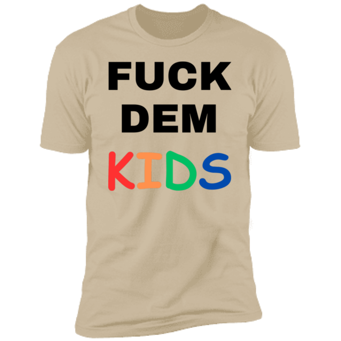 F**K Dem Kids Short Sleeve T-Shirt