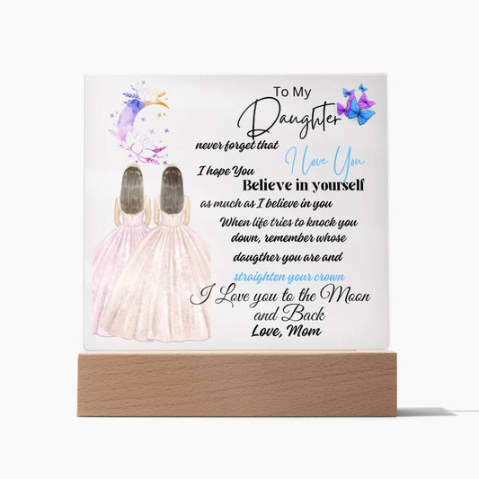 To My Daughter - Acrylic Plaque